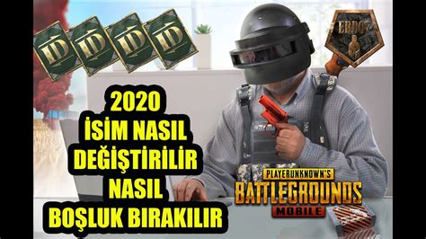 PUBG MOBİLE İSİM DEĞİŞTİRME, İSİM ARASI BOŞLUK .